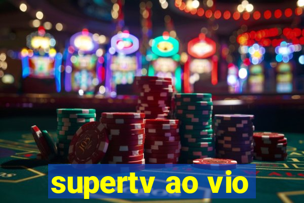 supertv ao vio